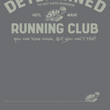 Determined To Not Hate Running Club Tee - First Edition